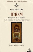 Hiram - Les mystères de la maîtrise et les origines de la franc-maçonnerie 