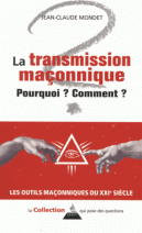 La transmission maçonnique - Pourquoi ? Comment ?