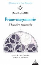 Franc-maçonnerie, l'histoire retrouvée