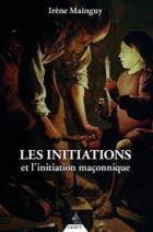 Les initiations et l'initiation maçonnique 