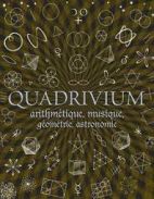 Quadrivium - Nombres, géométrie, musique, astronomie 