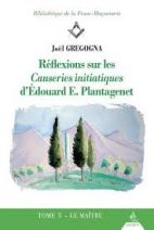 Réflexions sur les causeries initiatiques d'Edouard E. Plantagenet - Tome 3 