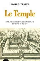 Le temple - Révélations sur l'emplacement véritable du temple de Salomon 