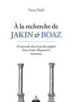 A la recherche de Jakin et Boaz - Promenade dans le jardin anglais d'une Franc-Maçonnerie méconnue