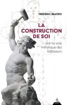 La construction de soi : par la voie initiatique des bâtisseurs