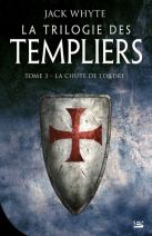 La Trilogie des Templiers Tome 3