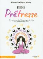 Femme prêtresse - A la rencontre des 13 archétypes féminins qui sommeillent en vous