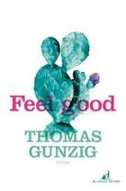 Feel good de Thomas Gunzig 