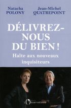 Délivrez-nous du bien ! Halte aux nouveaux inquisiteurs 