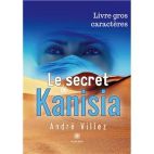 Le secret de Kanisia - Livre gros caractères