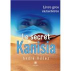 Le secret de Kanisia - Livre gros caractères 