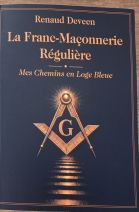 La Franc-Maçonnerie Régulière - Mes Chemins en Loge Bleue