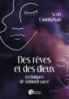 Des rêves et des dieux - Techniques de sommeil sacré